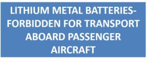 Lithium Metal Battery-Forbidden for Transport Aboard Passenger Aircraft