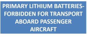 Primary Lithium Batteries-Forbidden for Transport Aboard Passenger Aircraft